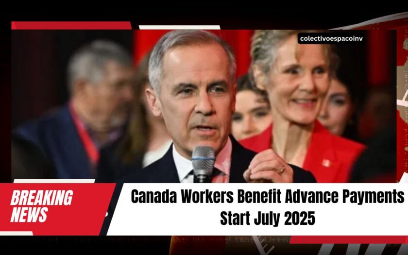 Canada Workers Benefit Advance Payments Start July 2025- Who Qualifies And How Much Will You Get?